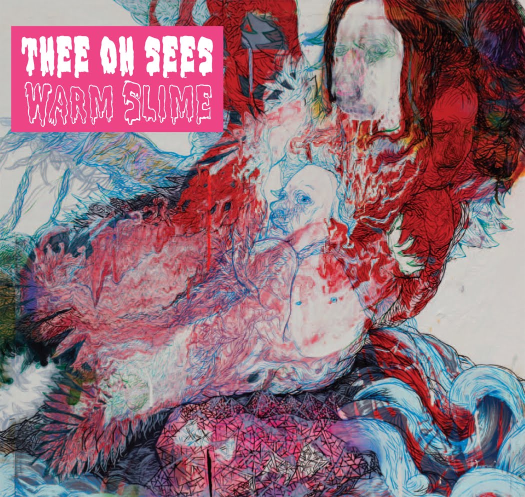 Thee Oh Sees new record Warm Slime out on In the Red Records Thee Oh Sees new record Warm Slime out on In the Red Records