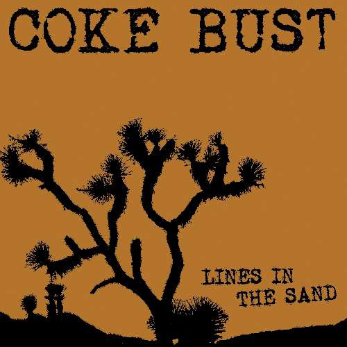 Coke Bust - Lines In The Sand - Reissued and Remastered Coke Bust Lines In The Sand Reissue Remastered