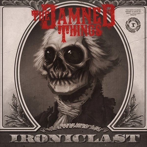 Ironiclast by The Damned Things Ironiclast by The Damned Things