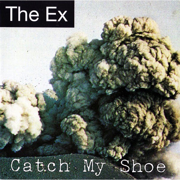 The Ex - Catch My Shoe The Ex Catch My Shoe Album Cover