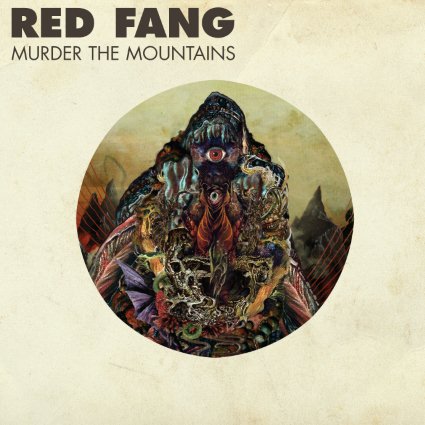 Murder The Mountains by Red Fang Murder The Mountains by Red Fang