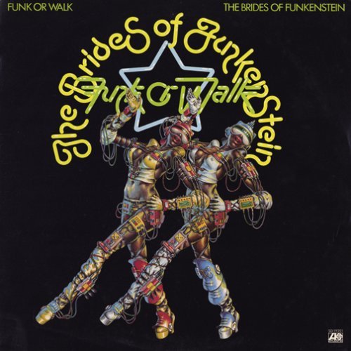 Brides of Funkenstein Funk Or Walk