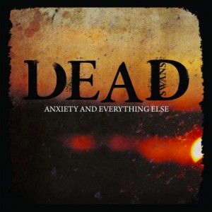 Dead Swans Anxiety and Everything Else
