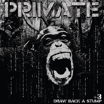Primate - Draw Back A Stump - Re-issue by Relapse Records Primate - Draw Back A Stump - Re-issue by Relapse Records