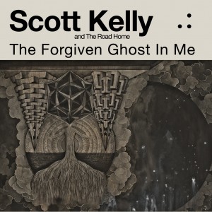 Scott Kelly - The Forgiven Ghost In Me Scott Kelly - The Forgiven Ghost In Me