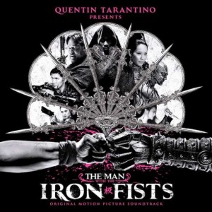 The Man With The Iron Fists Soundtrack The Man With The Iron Fists Soundtrack