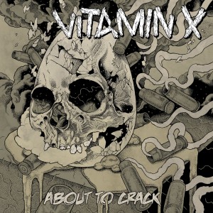 Vitamin X - About To Crack