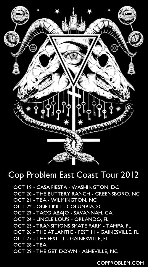 Cop Problem East Coast Tour 2012 Cop Problem East Coast Tour 2012