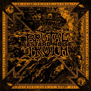 bastard noise brutal truth split