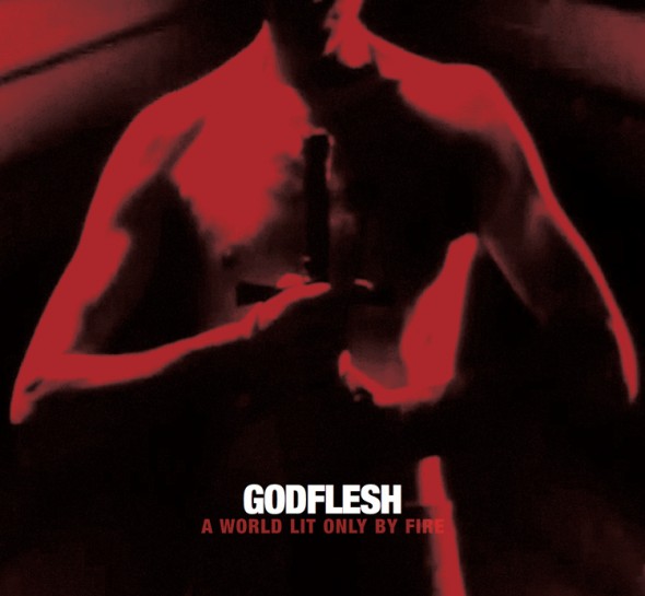 godflesh a world lit only by fire