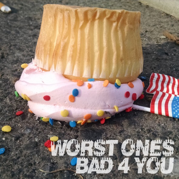worst ones bad 4 you