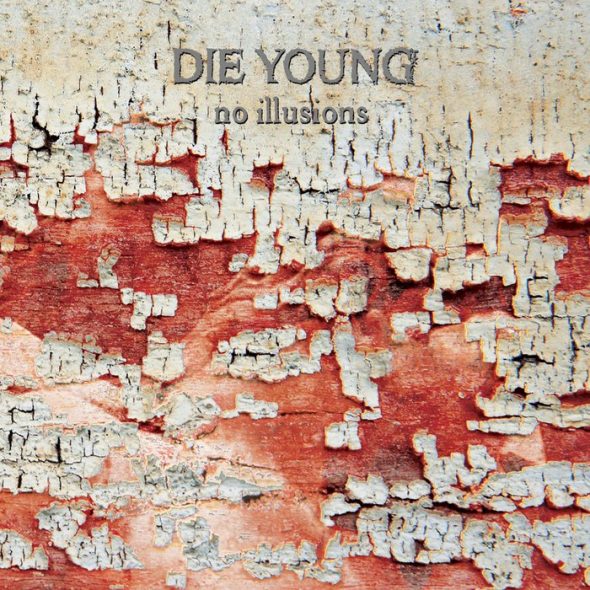 die young - no illusions